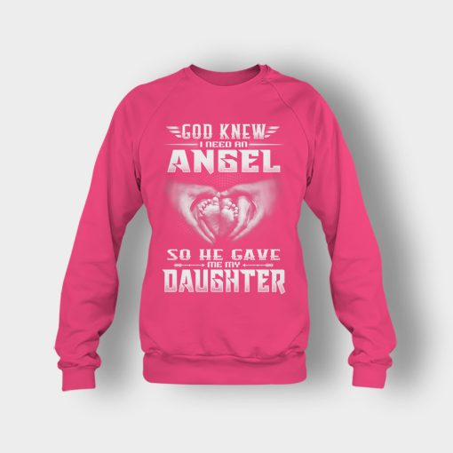 God-Knew-I-Need-An-Angel-He-Gave-My-Daughter-Fathers-Day-Daddy-Gifts-Idea-Crewneck-Sweatshirt-Heliconia