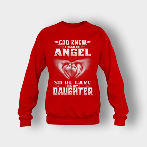 God-Knew-I-Need-An-Angel-He-Gave-My-Daughter-Fathers-Day-Daddy-Gifts-Idea-Crewneck-Sweatshirt-Red