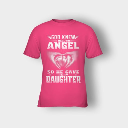 God-Knew-I-Need-An-Angel-He-Gave-My-Daughter-Fathers-Day-Daddy-Gifts-Idea-Kids-T-Shirt-Heliconia