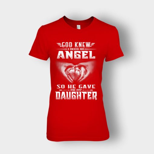 God-Knew-I-Need-An-Angel-He-Gave-My-Daughter-Fathers-Day-Daddy-Gifts-Idea-Ladies-T-Shirt-Red