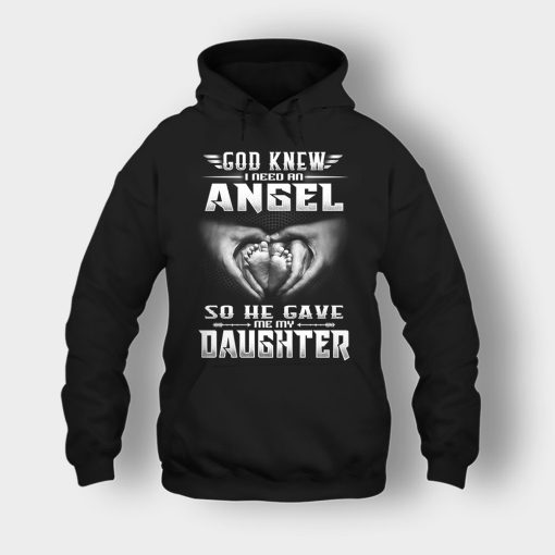 God-Knew-I-Need-An-Angel-He-Gave-My-Daughter-Fathers-Day-Daddy-Gifts-Idea-Unisex-Hoodie-Black