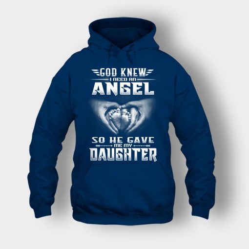 God-Knew-I-Need-An-Angel-He-Gave-My-Daughter-Fathers-Day-Daddy-Gifts-Idea-Unisex-Hoodie-Navy