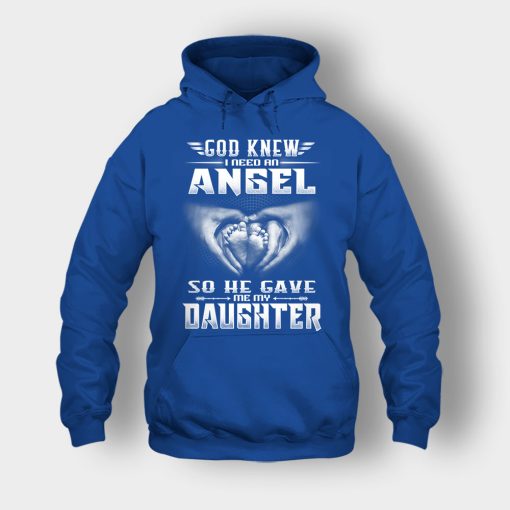 God-Knew-I-Need-An-Angel-He-Gave-My-Daughter-Fathers-Day-Daddy-Gifts-Idea-Unisex-Hoodie-Royal