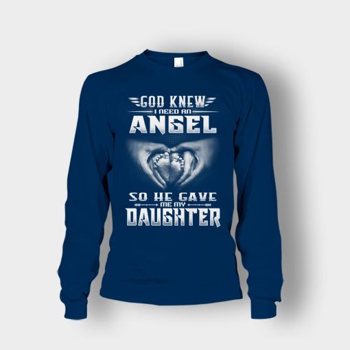 God-Knew-I-Need-An-Angel-He-Gave-My-Daughter-Fathers-Day-Daddy-Gifts-Idea-Unisex-Long-Sleeve-Navy