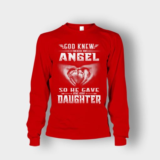 God-Knew-I-Need-An-Angel-He-Gave-My-Daughter-Fathers-Day-Daddy-Gifts-Idea-Unisex-Long-Sleeve-Red