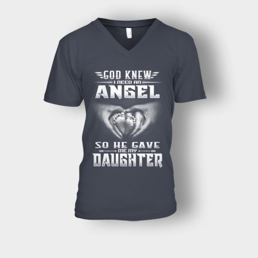 God-Knew-I-Need-An-Angel-He-Gave-My-Daughter-Fathers-Day-Daddy-Gifts-Idea-Unisex-V-Neck-T-Shirt-Dark-Heather