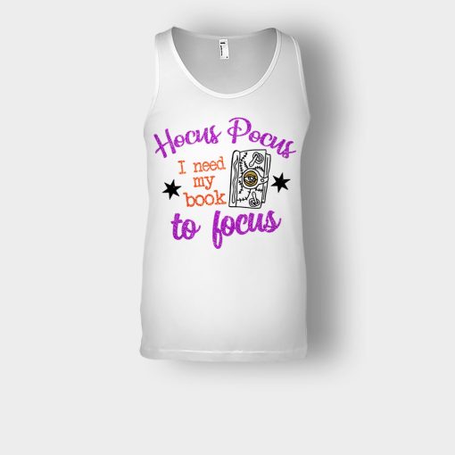 Hocus-Pocus-I-Need-My-Book-To-Focus-Disney-Inspired-Unisex-Tank-Top-White