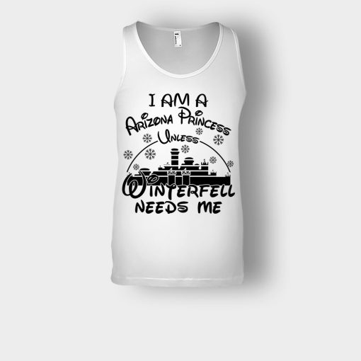 I-Am-A-Arizona-Princess-Unless-Winterfell-Needs-Me-Disney-Inspired-Unisex-Tank-Top-White