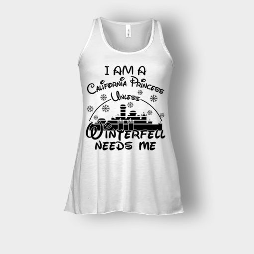 I-Am-A-California-Princess-Unless-Winterfell-Needs-Me-Disney-Inspired-Bella-Womens-Flowy-Tank-White