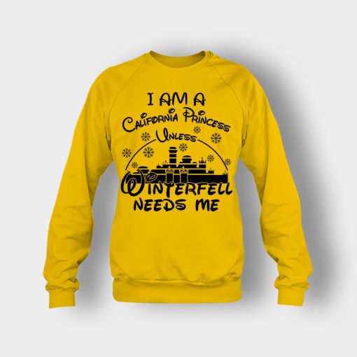 I-Am-A-California-Princess-Unless-Winterfell-Needs-Me-Disney-Inspired-Crewneck-Sweatshirt-Gold
