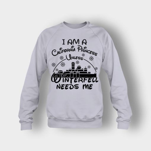 I-Am-A-California-Princess-Unless-Winterfell-Needs-Me-Disney-Inspired-Crewneck-Sweatshirt-Sport-Grey