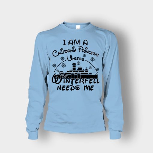 I-Am-A-California-Princess-Unless-Winterfell-Needs-Me-Disney-Inspired-Unisex-Long-Sleeve-Light-Blue