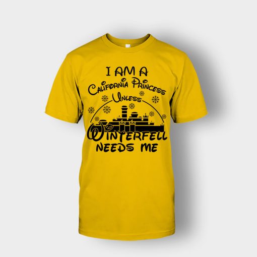 I-Am-A-California-Princess-Unless-Winterfell-Needs-Me-Disney-Inspired-Unisex-T-Shirt-Gold