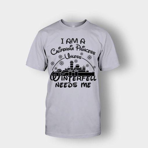 I-Am-A-California-Princess-Unless-Winterfell-Needs-Me-Disney-Inspired-Unisex-T-Shirt-Sport-Grey