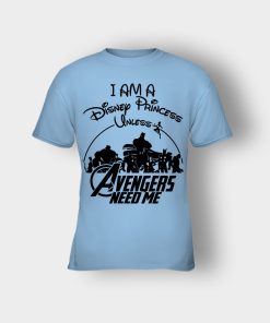 I-Am-A-Disney-Princess-Unless-Avengers-Need-Me-Kids-T-Shirt-Light-Blue