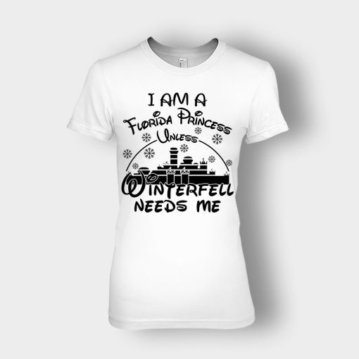 I-Am-A-Florida-Princess-Unless-Winterfell-Needs-Me-Disney-Inspired-Ladies-T-Shirt-White