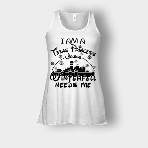 I-Am-A-Texas-Princess-Unless-Winterfell-Needs-Me-Disney-Inspired-Bella-Womens-Flowy-Tank-White