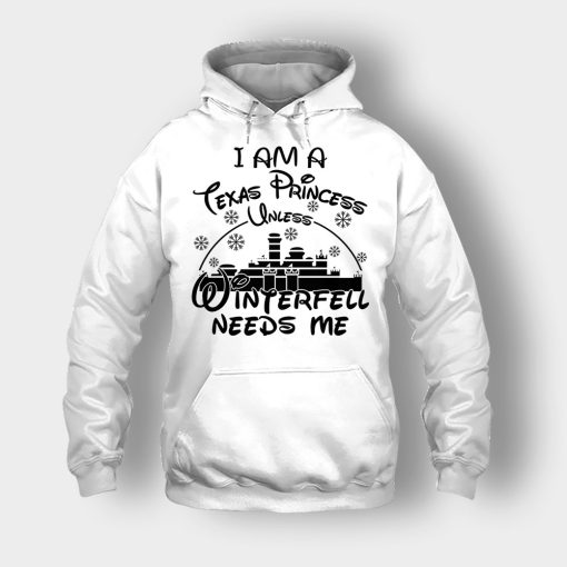 I-Am-A-Texas-Princess-Unless-Winterfell-Needs-Me-Disney-Inspired-Unisex-Hoodie-White