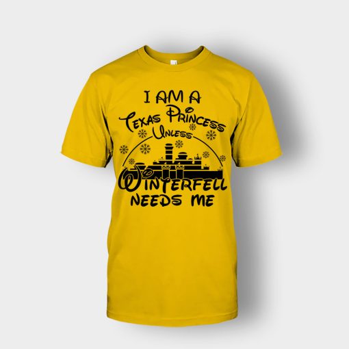 I-Am-A-Texas-Princess-Unless-Winterfell-Needs-Me-Disney-Inspired-Unisex-T-Shirt-Gold