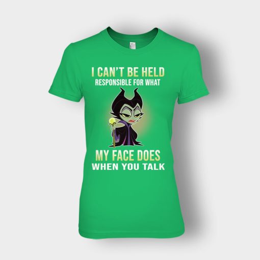 I-Cant-Be-Hel-Responsible-What-My-Face-Does-Disney-Maleficient-Inspired-Ladies-T-Shirt-Irish-Green