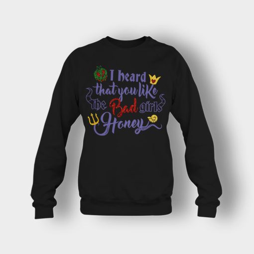 I-Heard-That-You-Like-The-Bad-GIrls-Honey-Disney-Villain-Inspired-Crewneck-Sweatshirt-Black