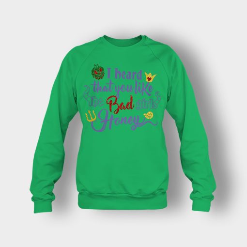 I-Heard-That-You-Like-The-Bad-GIrls-Honey-Disney-Villain-Inspired-Crewneck-Sweatshirt-Irish-Green