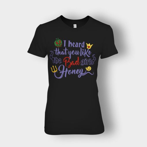 I-Heard-That-You-Like-The-Bad-GIrls-Honey-Disney-Villain-Inspired-Ladies-T-Shirt-Black