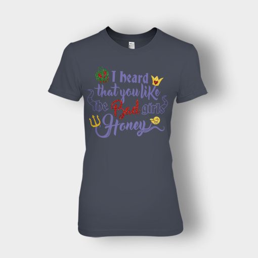 I-Heard-That-You-Like-The-Bad-GIrls-Honey-Disney-Villain-Inspired-Ladies-T-Shirt-Dark-Heather