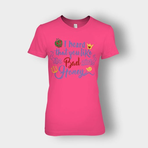 I-Heard-That-You-Like-The-Bad-GIrls-Honey-Disney-Villain-Inspired-Ladies-T-Shirt-Heliconia