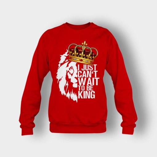 I-Just-Cant-Wait-To-Be-King-The-Lion-King-Disney-Inspired-Crewneck-Sweatshirt-Red