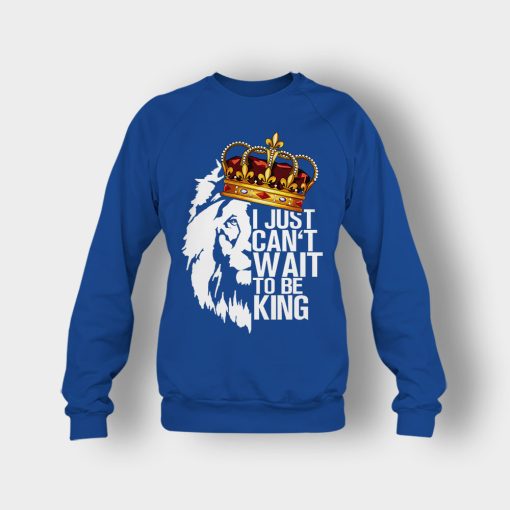 I-Just-Cant-Wait-To-Be-King-The-Lion-King-Disney-Inspired-Crewneck-Sweatshirt-Royal