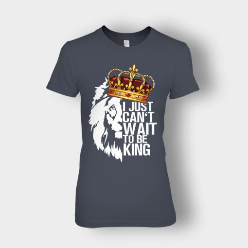 I-Just-Cant-Wait-To-Be-King-The-Lion-King-Disney-Inspired-Ladies-T-Shirt-Dark-Heather