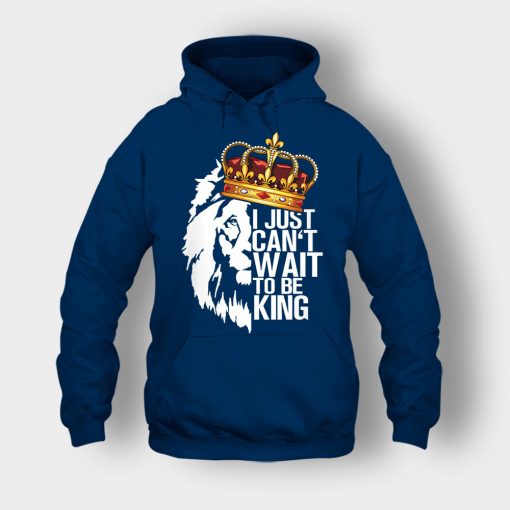 I-Just-Cant-Wait-To-Be-King-The-Lion-King-Disney-Inspired-Unisex-Hoodie-Navy