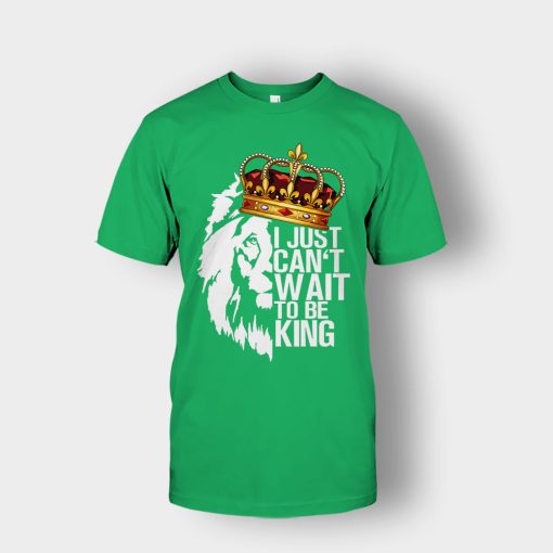 I-Just-Cant-Wait-To-Be-King-The-Lion-King-Disney-Inspired-Unisex-T-Shirt-Irish-Green