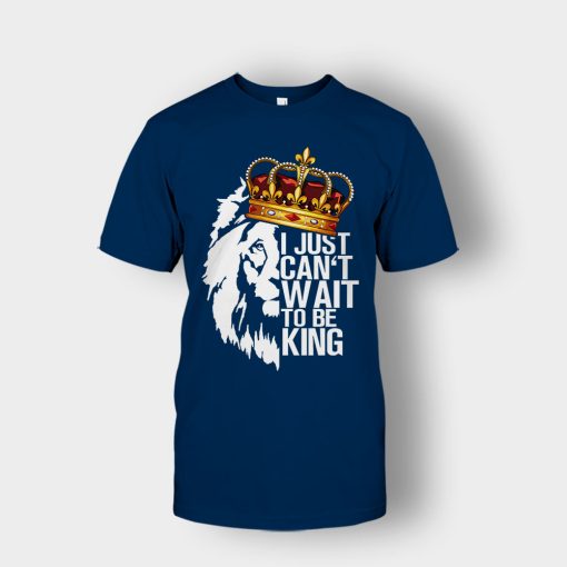 I-Just-Cant-Wait-To-Be-King-The-Lion-King-Disney-Inspired-Unisex-T-Shirt-Navy