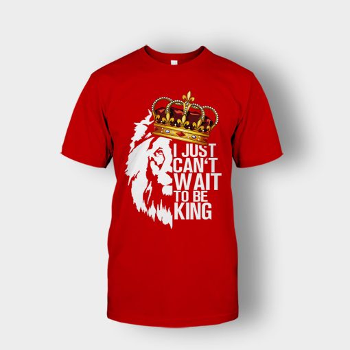 I-Just-Cant-Wait-To-Be-King-The-Lion-King-Disney-Inspired-Unisex-T-Shirt-Red