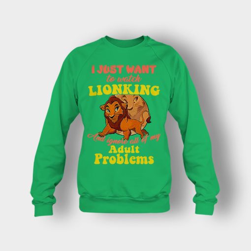 I-Just-Want-To-Watch-The-Lion-King-Disney-Inspired-Crewneck-Sweatshirt-Irish-Green