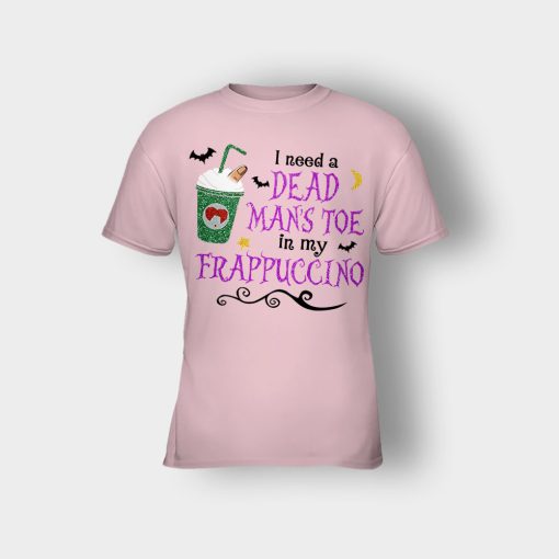 I-Need-A-Dead-Mans-Toe-In-My-Frappucino-Hocus-Pocus-Kids-T-Shirt-Light-Pink
