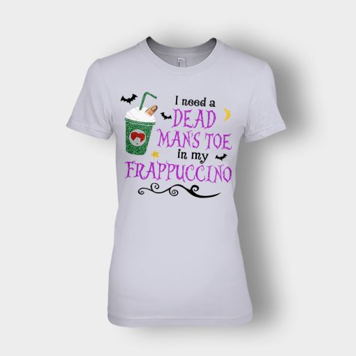 I-Need-A-Dead-Mans-Toe-In-My-Frappucino-Hocus-Pocus-Ladies-T-Shirt-Sport-Grey