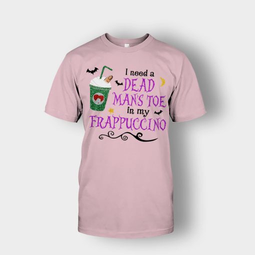 I-Need-A-Dead-Mans-Toe-In-My-Frappucino-Hocus-Pocus-Unisex-T-Shirt-Light-Pink