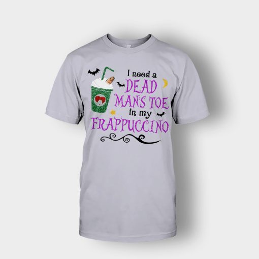I-Need-A-Dead-Mans-Toe-In-My-Frappucino-Hocus-Pocus-Unisex-T-Shirt-Sport-Grey