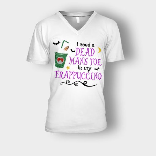 I-Need-A-Dead-Mans-Toe-In-My-Frappucino-Hocus-Pocus-Unisex-V-Neck-T-Shirt-White