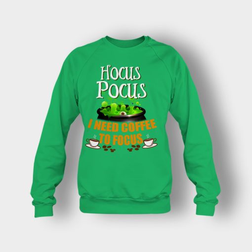 I-Need-Coffee-To-Focus-Disney-Hocus-Pocus-Inspired-Crewneck-Sweatshirt-Irish-Green