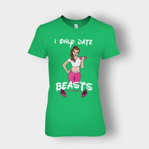 I-Only-Date-Beasts-Disney-Beauty-And-The-Beast-Ladies-T-Shirt-Irish-Green