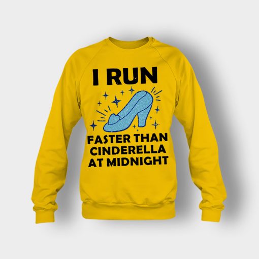 I-Run-Faster-Than-Cinderella-at-Midnight-Disney-Inspired-Crewneck-Sweatshirt-Gold