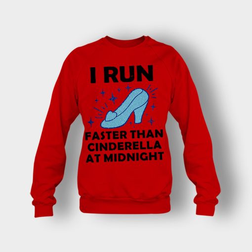 I-Run-Faster-Than-Cinderella-at-Midnight-Disney-Inspired-Crewneck-Sweatshirt-Red