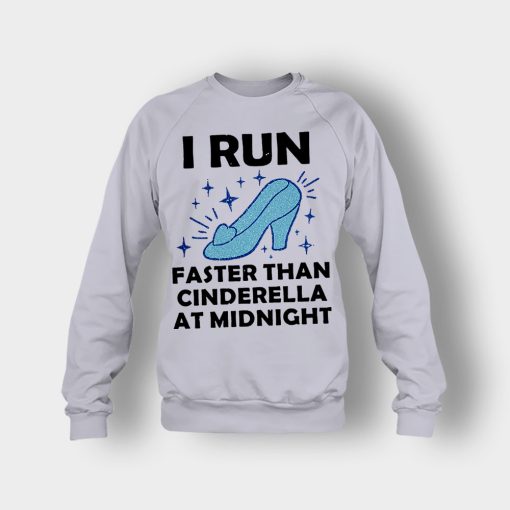 I-Run-Faster-Than-Cinderella-at-Midnight-Disney-Inspired-Crewneck-Sweatshirt-Sport-Grey