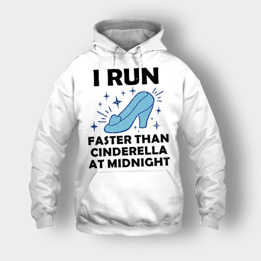 I-Run-Faster-Than-Cinderella-at-Midnight-Disney-Inspired-Unisex-Hoodie-White