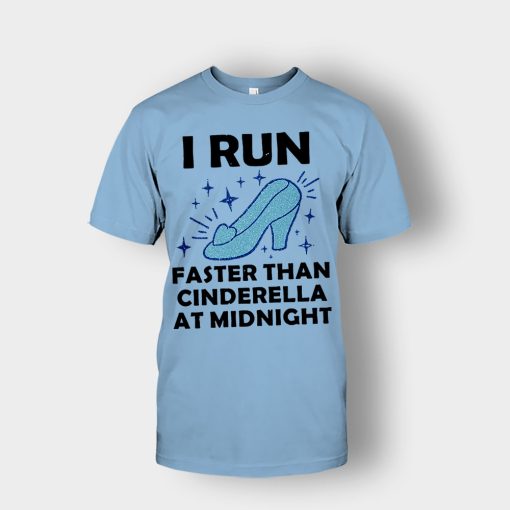 I-Run-Faster-Than-Cinderella-at-Midnight-Disney-Inspired-Unisex-T-Shirt-Light-Blue