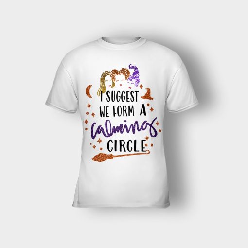 I-Suggest-We-Form-A-Calming-Circle-Halloween-Disney-Hocus-Pocus-Kids-T-Shirt-White